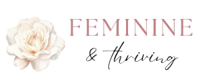 Feminine and Thriving